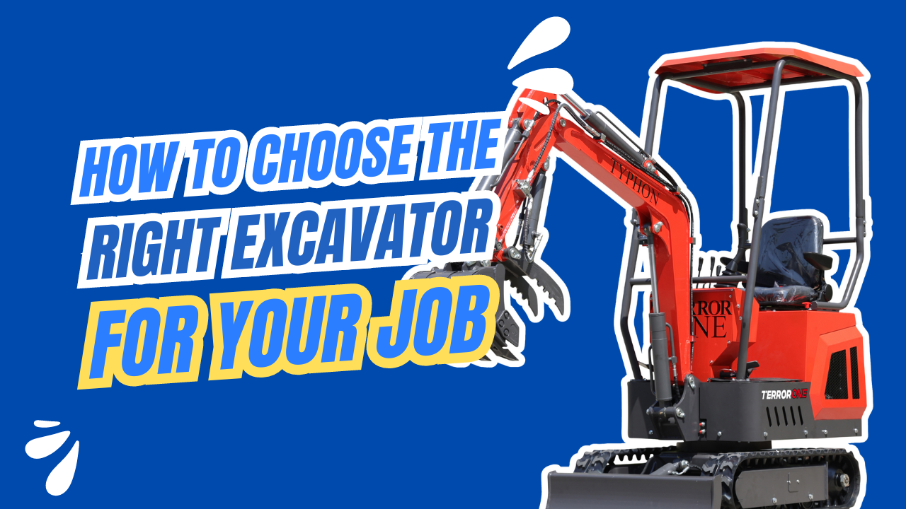 How to Choose the Right Excavator for Your Job