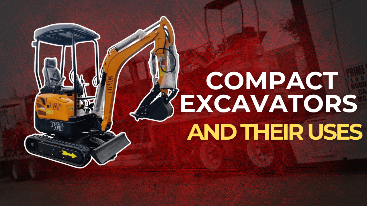 Compact Excavators and Their Uses