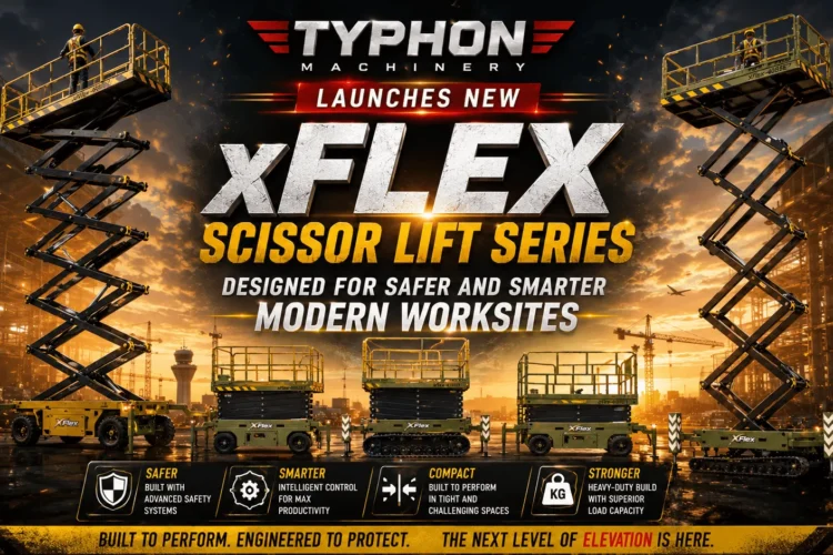 TYPHON Machinery Launches New xFlex Scissor Lift Series Designed for Safer and Smarter Modern Worksites